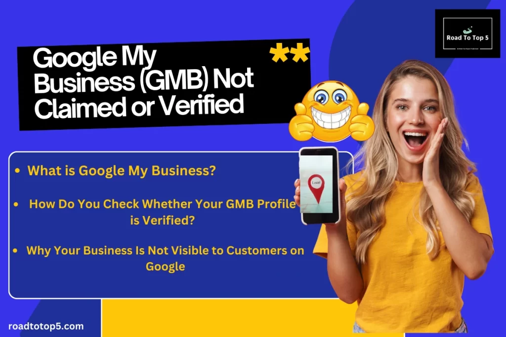 Google My Business (GMB) Not Claimed or Verified – Here’s Why You’re Losing Customers!