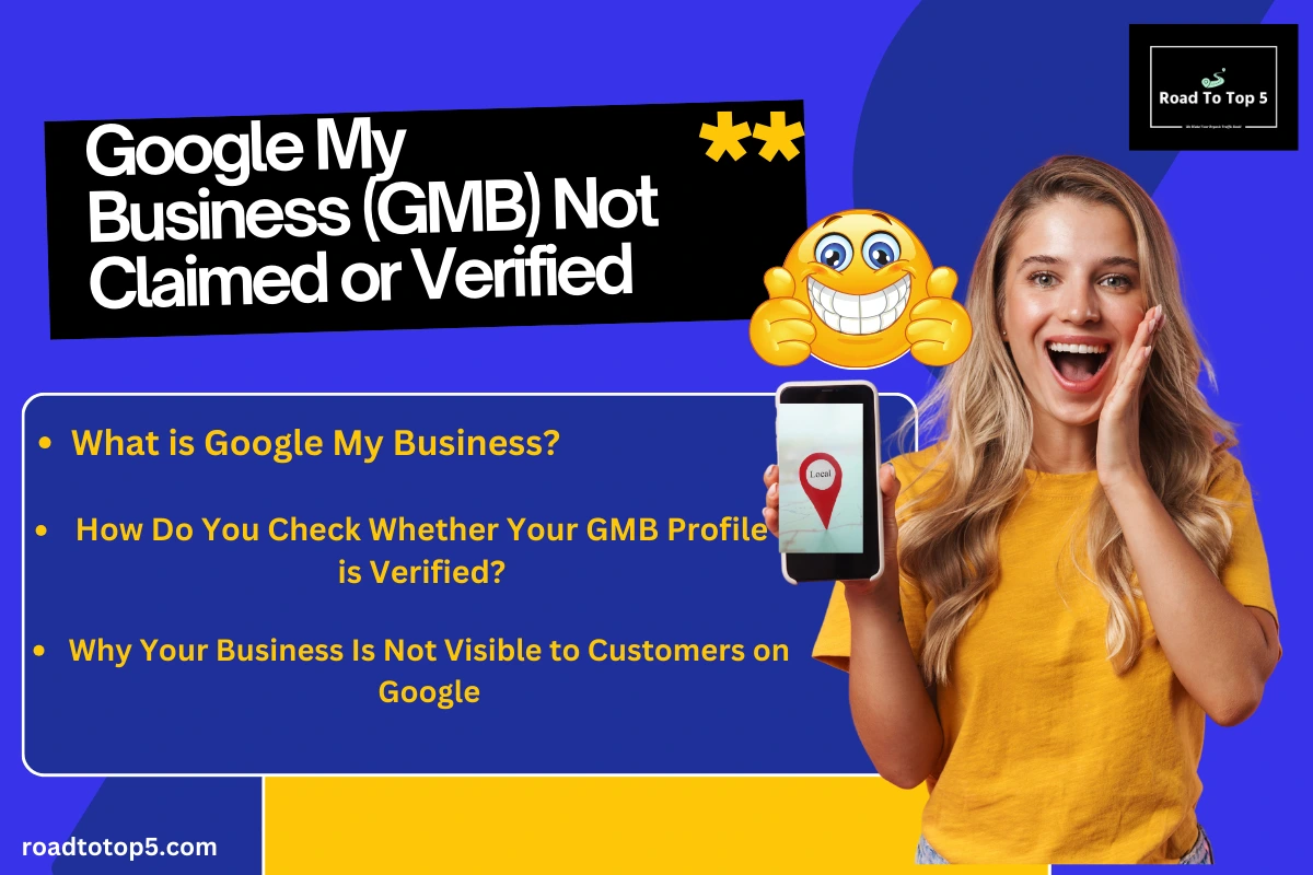 Google My Business (GMB) Not Claimed or Verified – Here’s Why You’re Losing Customers!