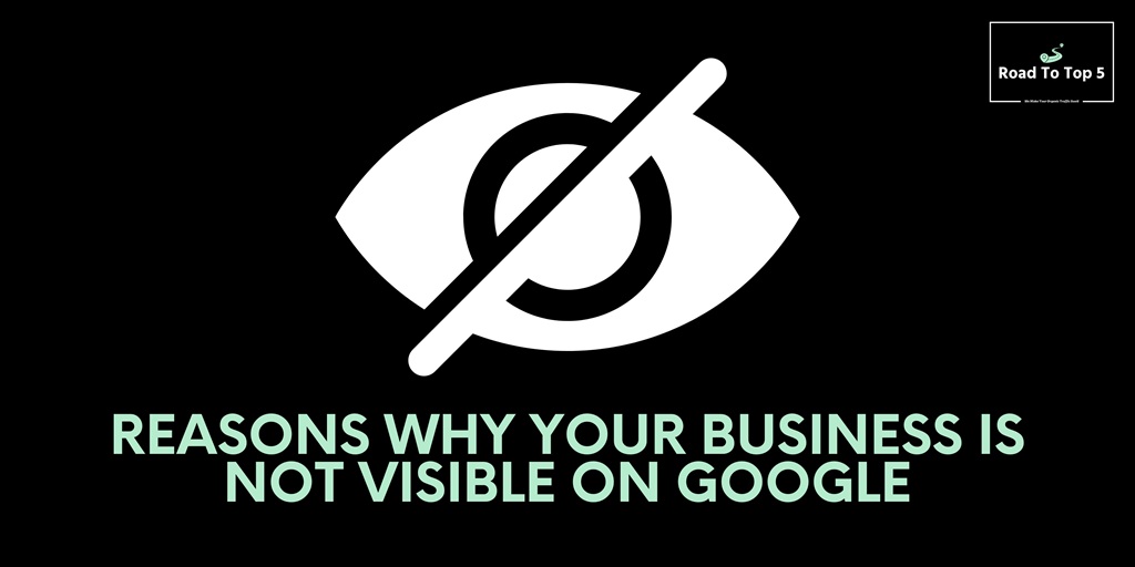 why is my business not visible to customers on google